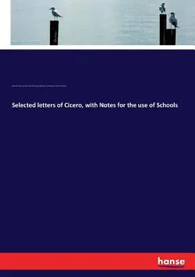 Ausgewählte Briefe von Cicero, mit Anmerkungen für den Gebrauch der Schulen - Selected letters of Cicero, with Notes for the use of Schools