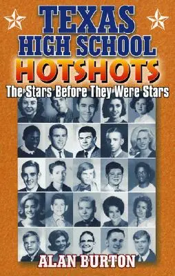 Texas High School Hotshots: Die Stars, bevor sie Stars waren - Texas High School Hotshots: The Stars Before They Were Stars