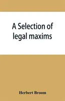 Eine Auswahl von juristischen Maximen - A selection of legal maxims