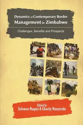 Die Dynamik der gegenwärtigen Grenzverwaltung in Simbabwe: Herausforderungen, Nutzen und Aussichten - Dynamics of Contemporary Border Management in Zimbabwe: Challenges, Benefits and Prospects