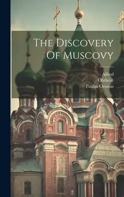 Die Entdeckung von Muscovy - The Discovery Of Muscovy