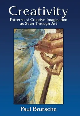 Kreativität: Muster der schöpferischen Vorstellungskraft aus der Sicht der Kunst - Creativity: Patterns of Creative Imagination as Seen Through Art