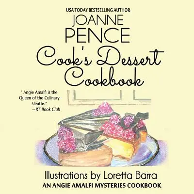 Cook's Dessert Cookbook: Ein Angie Amalfi Mysteries Kochbuch - Cook's Dessert Cookbook: An Angie Amalfi Mysteries Cookbook