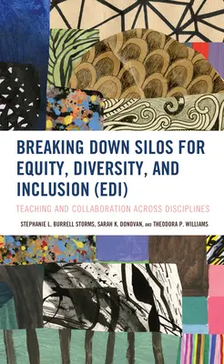Silos aufbrechen für Gleichstellung, Vielfalt und Integration (EDI): Fachübergreifende Lehre und Zusammenarbeit - Breaking Down Silos for Equity, Diversity, and Inclusion (EDI): Teaching and Collaboration across Disciplines