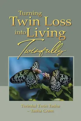 Zwillingsverlust in ein Leben zu zweit verwandeln - Turning Twin Loss into Living Twinfully