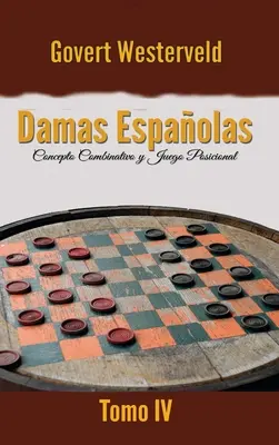 Damas Espaolas: Concepto combinativo y Juego posicional. Tomo IV