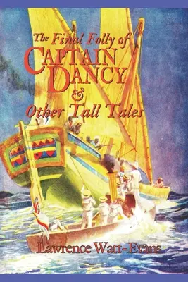 Die letzte Torheit des Kapitän Dancy und andere Märchen - The Final Folly of Captain Dancy & Other Tall Tales