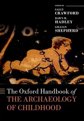 Das Oxford-Handbuch zur Archäologie der Kindheit - The Oxford Handbook of the Archaeology of Childhood