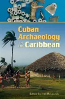 Kubanische Archäologie in der Karibik - Cuban Archaeology in the Caribbean