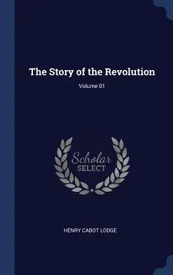 Die Geschichte der Revolution; Band 01 - The Story of the Revolution; Volume 01