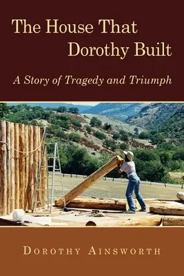Das Haus, das Dorothy baute: Eine Geschichte von Tragödie und Triumph - The House That Dorothy Built: A Story of Tragedy and Triumph