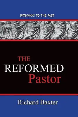 Der reformierte Pfarrer: Wege in die Vergangenheit - The Reformed Pastor: Pathways To The Past