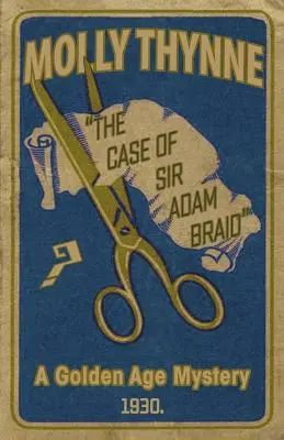 Der Fall von Sir Adam Braid: Ein Geheimnis aus dem Goldenen Zeitalter - The Case of Sir Adam Braid: A Golden Age Mystery