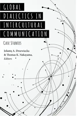 Globale Dialektik in der interkulturellen Kommunikation: Fallstudien - Global Dialectics in Intercultural Communication: Case Studies