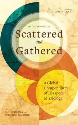 Verstreut und versammelt: Ein globales Kompendium der Diaspora-Missiologie - Scattered and Gathered: A Global Compendium of Diaspora Missiology