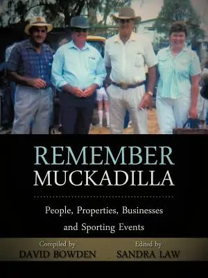 Erinnern Sie sich an Muckadilla: Menschen, Immobilien, Unternehmen und Sportereignisse - Remember Muckadilla: People, Properties, Businesses and Sporting Events