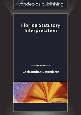 Auslegung von Rechtsvorschriften in Florida - Florida Statutory Interpretation