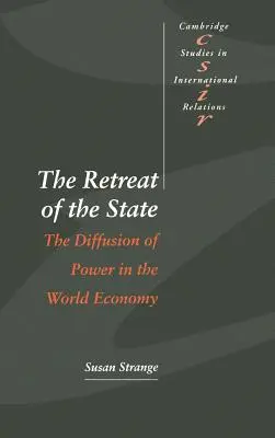 Der Rückzug des Staates: Die Diffusion der Macht in der Weltwirtschaft - The Retreat of the State: The Diffusion of Power in the World Economy