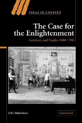 Der Fall für die Aufklärung: Schottland und Neapel 1680-1760 - The Case for the Enlightenment: Scotland and Naples 1680-1760