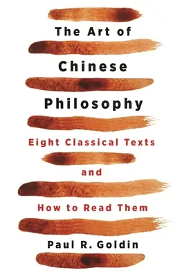 Die Kunst der chinesischen Philosophie: Acht klassische Texte und wie man sie liest - The Art of Chinese Philosophy: Eight Classical Texts and How to Read Them