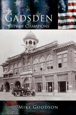 Gadsden: Stadt der Champions - Gadsden: City of Champions