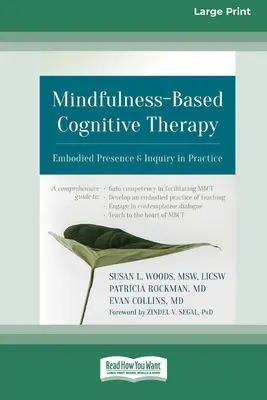 Achtsamkeitsbasierte kognitive Therapie: Verkörperte Präsenz und Erkundung in der Praxis (16pt Large Print Edition) - Mindfulness-Based Cognitive Therapy: Embodied Presence and Inquiry in Practice (16pt Large Print Edition)