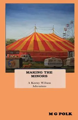 Die Entstehung der Minderjährigen: Ein Abenteuer von Karny Wilson - Making the Minors: A Karny Wilson Adventure