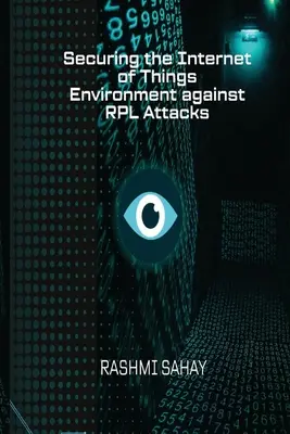 Absicherung der Internet of Things-Umgebung gegen RPL-Angriffe - Securing the Internet of Things Environment against RPL Attacks
