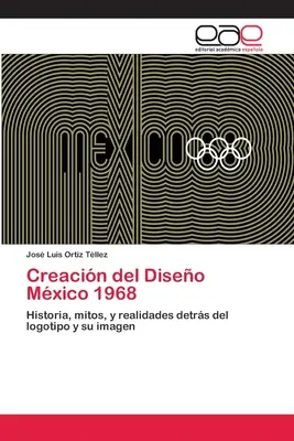 Die Entstehung der Krankheit in Mexiko 1968 - Creacin del Diseo Mxico 1968