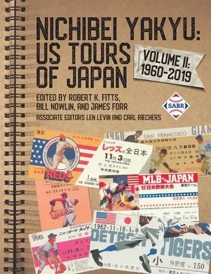 Nichibei Yakyu: US-Reisen nach Japan, Band II: 1960-2019 - Nichibei Yakyu: US Tours of Japan, Volume II: 1960-2019