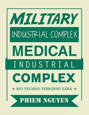 Militärisch-industrieller Komplex Medizinisch-industrieller Komplex: Bio-Techno-Terrorist Eara - Military Industrial Complex Medical Industrial Complex: Bio-Techno-Terrorist Eara