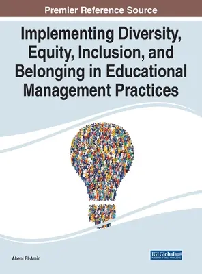 Umsetzung von Vielfalt, Chancengleichheit, Inklusion und Zugehörigkeit in der Praxis des Bildungsmanagements - Implementing Diversity, Equity, Inclusion, and Belonging in Educational Management Practices