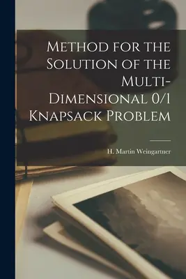 Methode zur Lösung des mehrdimensionalen 0/1-Knapsackproblems - Method for the Solution of the Multi-dimensional 0/1 Knapsack Problem