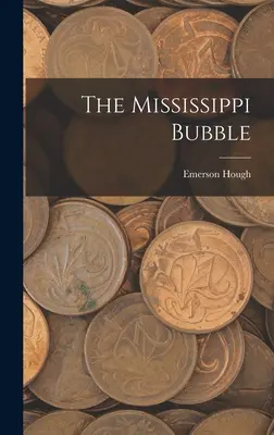 Die Mississippi-Blase - The Mississippi Bubble