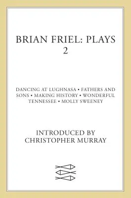 Brian Friel: Theaterstücke 2 - Brian Friel: Plays 2