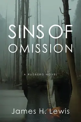 Sünden der Unterlassung: Rassismus, Politik, Verschwörung und Justiz in Florida - Sins of Omission: Racism, Politics, Conspiracy and Justice in Florida