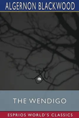 Der Wendigo (Esprios-Klassiker) - The Wendigo (Esprios Classics)