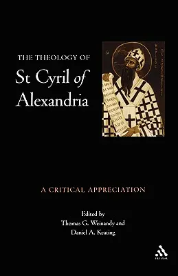 Die Theologie des Heiligen Kyrill von Alexandrien: Eine kritische Würdigung - Theology of St. Cyril of Alexandria: A Critical Appreciation