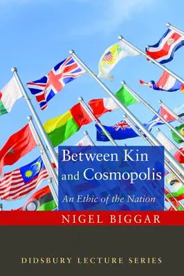 Zwischen Verwandtschaft und Kosmopolis: Ein Ethos der Nation - Between Kin and Cosmopolis: An Ethic of the Nation