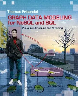 Graphdatenmodellierung für NoSQL und SQL: Struktur und Bedeutung visualisieren - Graph Data Modeling for NoSQL and SQL: Visualize Structure and Meaning