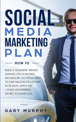 Social Media Marketing Plan How To: Bauen Sie eine magnetische Marke auf, die Sie zu einem bekannten Influencer macht. Von Null auf eine Million Follower in 30 Tagen. Wenden Sie die - Social Media Marketing Plan How To: Build a Magnetic Brand Making You a Known Influencer. Go from Zero to One Million Followers in 30 Days. Apply the