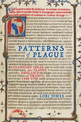 Muster der Pest: Veränderte Vorstellungen von der Pest in England und Frankreich, 1348-1750 - Patterns of Plague: Changing Ideas about Plague in England and France, 1348-1750
