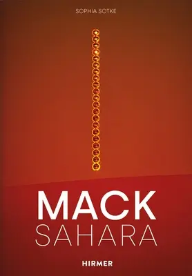 Mack-Sahara: Vom Nullpunkt zur Land Art. Das Sahara-Projekt von Heinz Mack (1959-1997) - Mack-Sahara: From Zero to Land Art. Heinz Mack's Sahara Project (1959-1997)