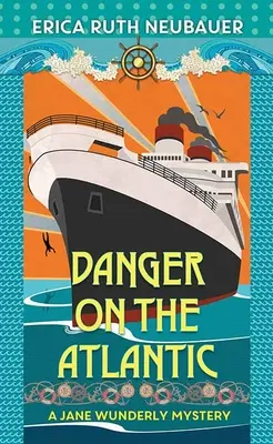 Gefahr auf dem Atlantik: Ein Jane-Wunderly-Krimi - Danger on the Atlantic: A Jane Wunderly Mystery