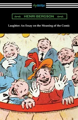 Das Lachen: Ein Essay über die Bedeutung des Komischen - Laughter: An Essay on the Meaning of the Comic