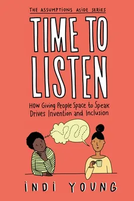 Zeit zum Zuhören: Wie man Menschen Raum zum Sprechen gibt und Erfindungen und Integration fördert - Time to Listen: How Giving People Space to Speak Drives Invention and Inclusion