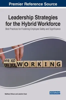 Führungsstrategien für die hybride Belegschaft: Bewährte Praktiken zur Förderung der Sicherheit und der Bedeutung der Mitarbeiter - Leadership Strategies for the Hybrid Workforce: Best Practices for Fostering Employee Safety and Significance