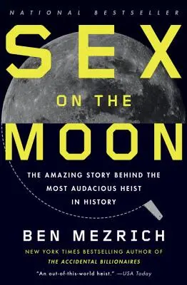 Sex auf dem Mond: Die erstaunliche Geschichte hinter dem kühnsten Raub der Geschichte - Sex on the Moon: The Amazing Story Behind the Most Audacious Heist in History