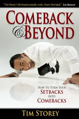 Comeback und mehr: Wie Sie Ihre Rückschläge in Comebacks verwandeln - Comeback & Beyond: How to Turn Your Setbacks Into Comebacks