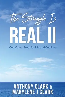 Der Kampf ist REAL II: Gott kümmert sich: Wahrheit für Leben und Frömmigkeit - The Struggle is REAL II: God Cares: Truth for Life and Godliness